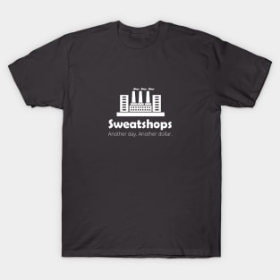 Sweatshops. Another Day. Another Dollar. T-Shirt